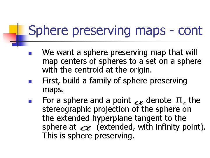 Sphere preserving maps - cont n n n We want a sphere preserving map