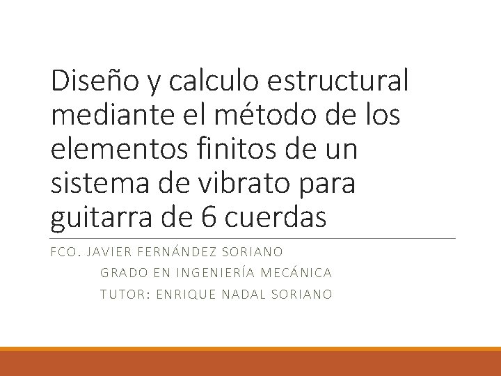 Diseño y calculo estructural mediante el método de los elementos finitos de un sistema
