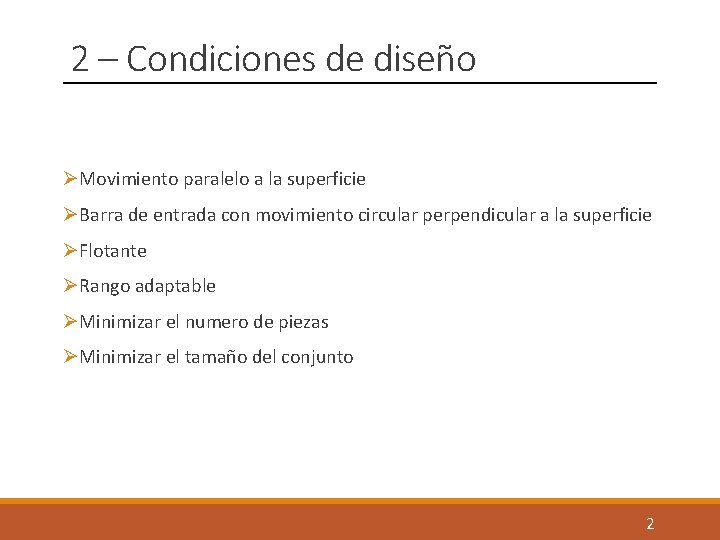 2 – Condiciones de diseño ØMovimiento paralelo a la superficie ØBarra de entrada con