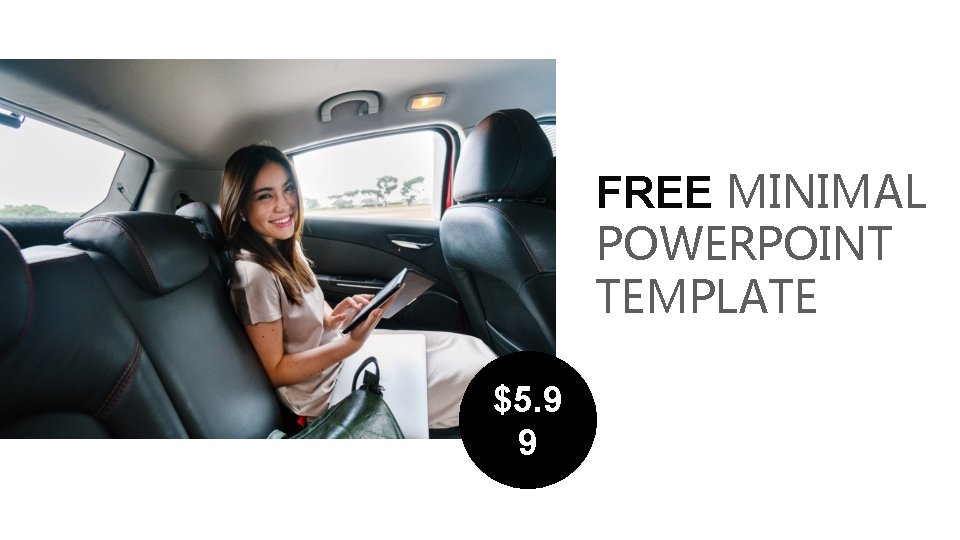 FREE MINIMAL POWERPOINT TEMPLATE $5. 9 9 