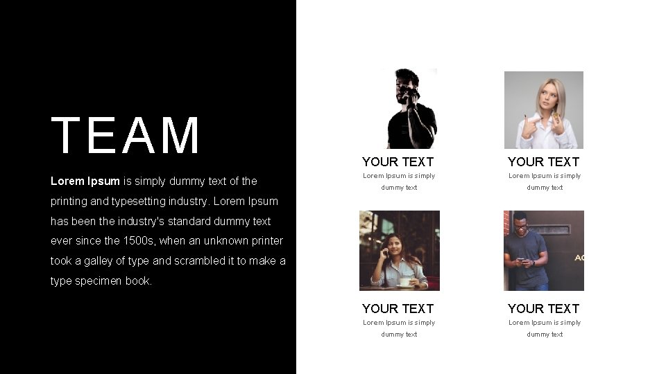 TEAM Lorem Ipsum is simply dummy text of the YOUR TEXT Lorem Ipsum is