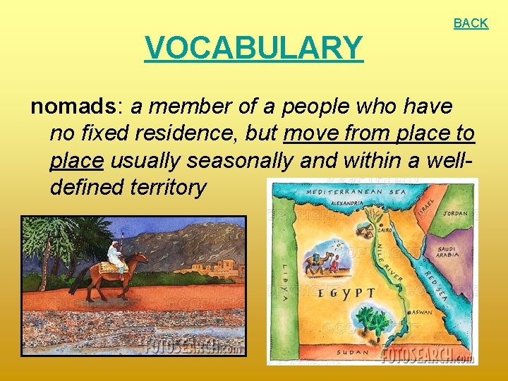 BACK VOCABULARY nomads: a member of a people who have no fixed residence, but