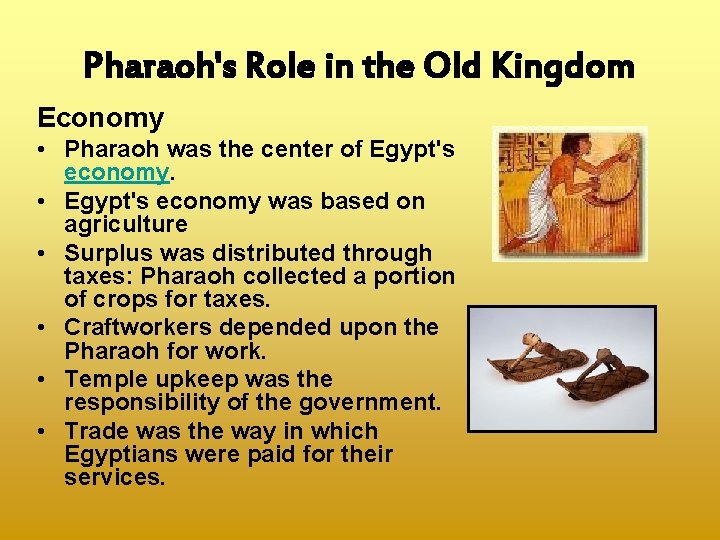 Pharaoh's Role in the Old Kingdom Economy • Pharaoh was the center of Egypt's