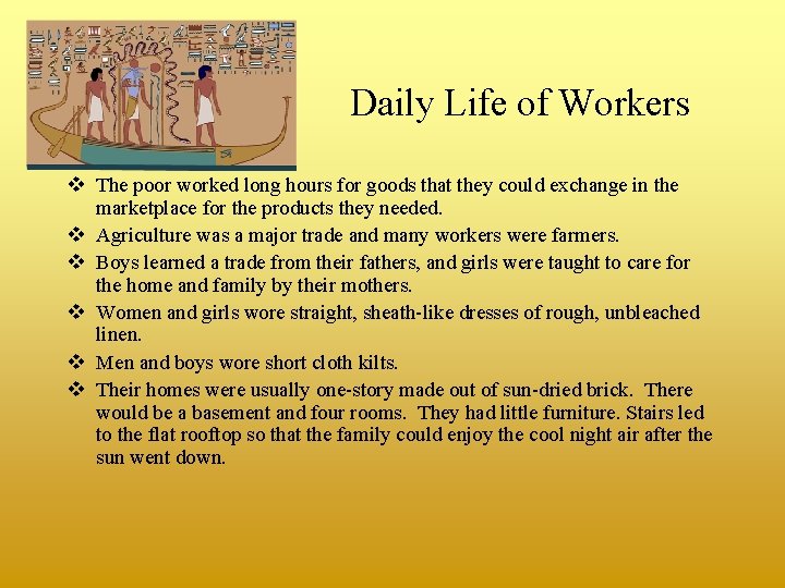 Daily Life of Workers The poor worked long hours for goods that they could