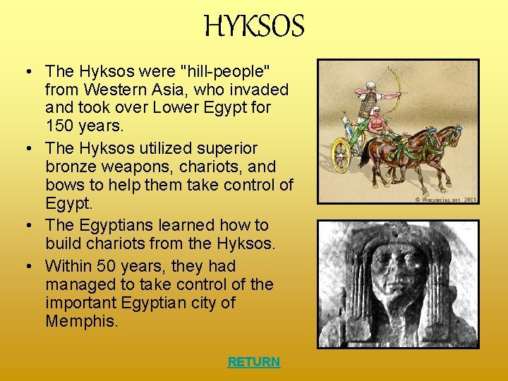 HYKSOS • The Hyksos were "hill-people" from Western Asia, who invaded and took over
