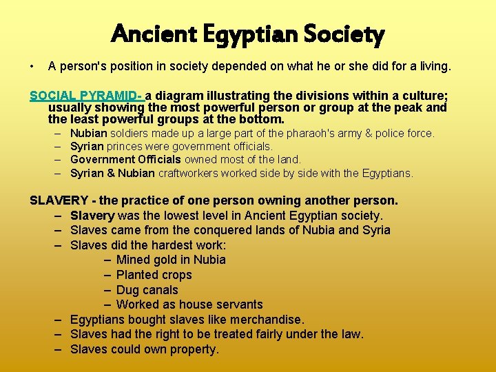 Ancient Egyptian Society • A person's position in society depended on what he or