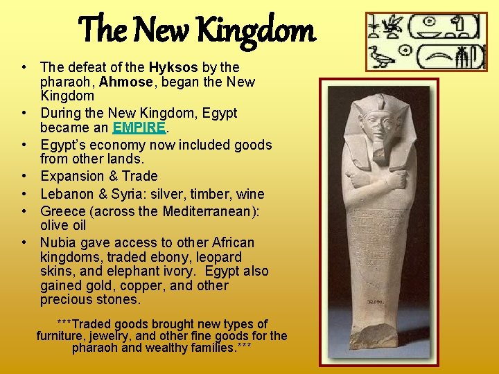 The New Kingdom • The defeat of the Hyksos by the pharaoh, Ahmose, began