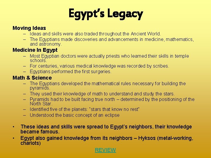 Egypt’s Legacy Moving Ideas – Ideas and skills were also traded throughout the Ancient