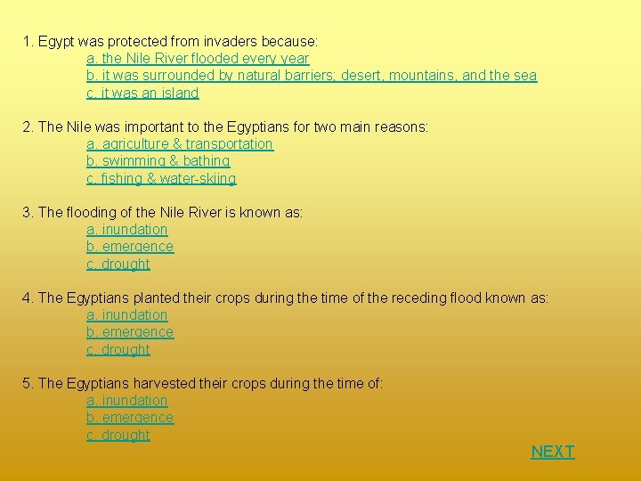 1. Egypt was protected from invaders because: a. the Nile River flooded every year