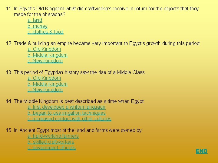 11. In Egypt's Old Kingdom what did craftworkers receive in return for the objects