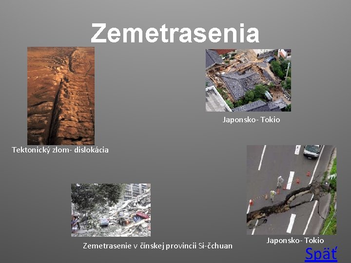 Zemetrasenia Japonsko- Tokio Tektonický zlom- dislokácia Zemetrasenie v čínskej provincii Si-čchuan Japonsko- Tokio Späť