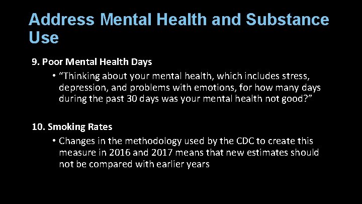 Address Mental Health and Substance Use 9. Poor Mental Health Days • “Thinking about