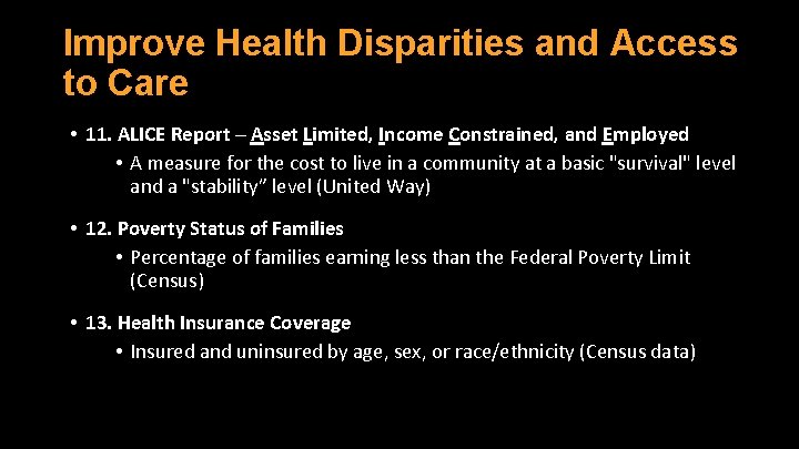 Improve Health Disparities and Access to Care • 11. ALICE Report – Asset Limited,