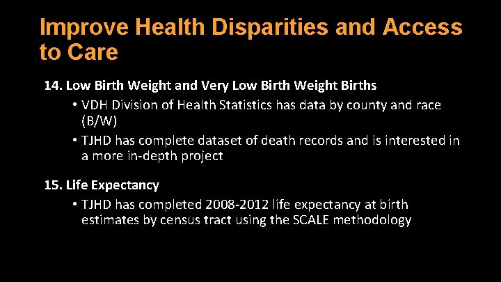 Improve Health Disparities and Access to Care 14. Low Birth Weight and Very Low