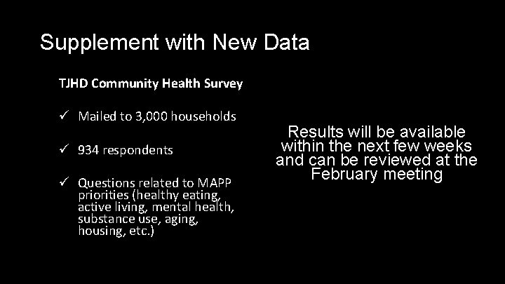 Supplement with New Data TJHD Community Health Survey ü Mailed to 3, 000 households