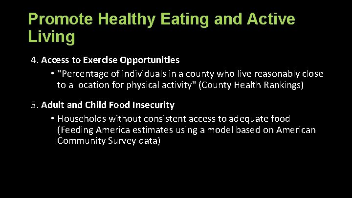 Promote Healthy Eating and Active Living 4. Access to Exercise Opportunities • "Percentage of