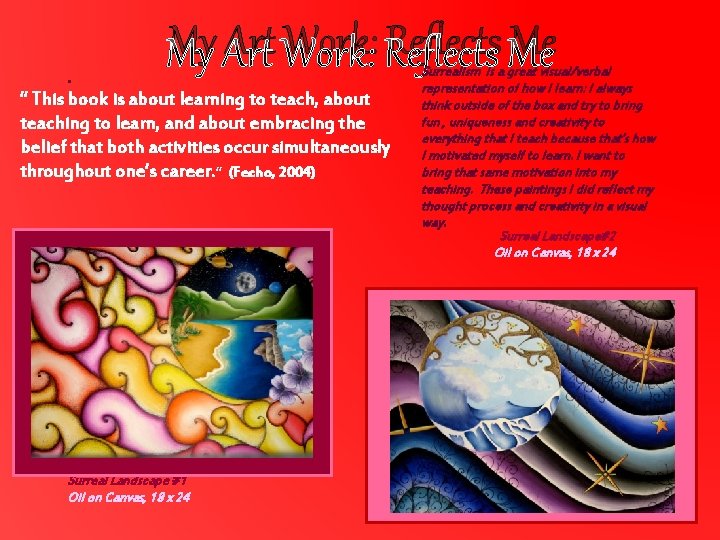 . My Art Work: Reflects Me “ This book is about learning to teach,
