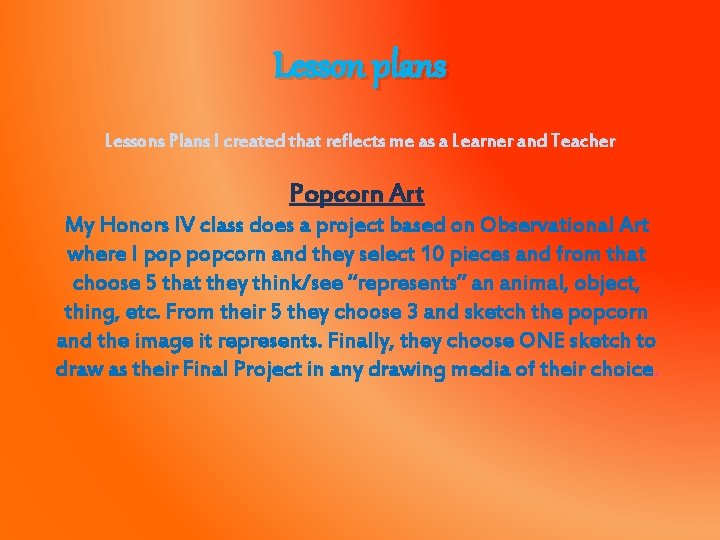 Lesson plans Lessons Plans I created that reflects me as a Learner and Teacher