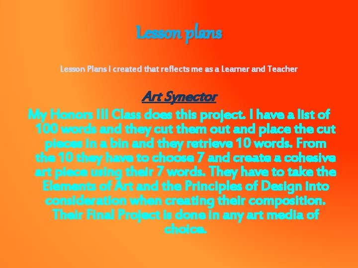 Lesson plans Lesson Plans I created that reflects me as a Learner and Teacher