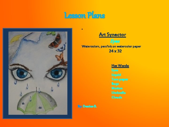 Lesson Plans • Art Synector • Eyes Watercolors, pen/ink on watercolor paper 24 x