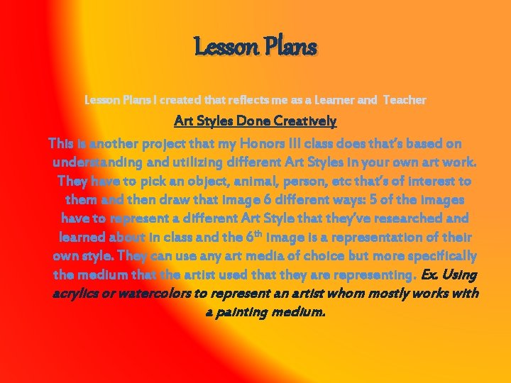 Lesson Plans I created that reflects me as a Learner and Teacher Art Styles