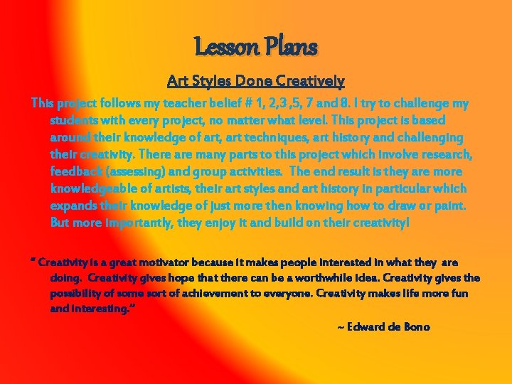 Lesson Plans Art Styles Done Creatively This project follows my teacher belief # 1,