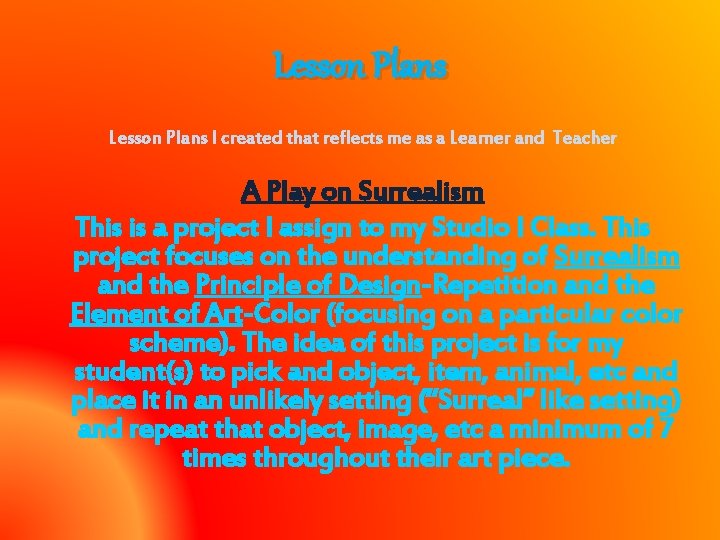 Lesson Plans I created that reflects me as a Learner and Teacher A Play