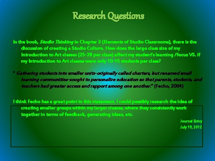 Research Questions In the book, Studio Thinking in Chapter 3 (Elements of Studio Classrooms),