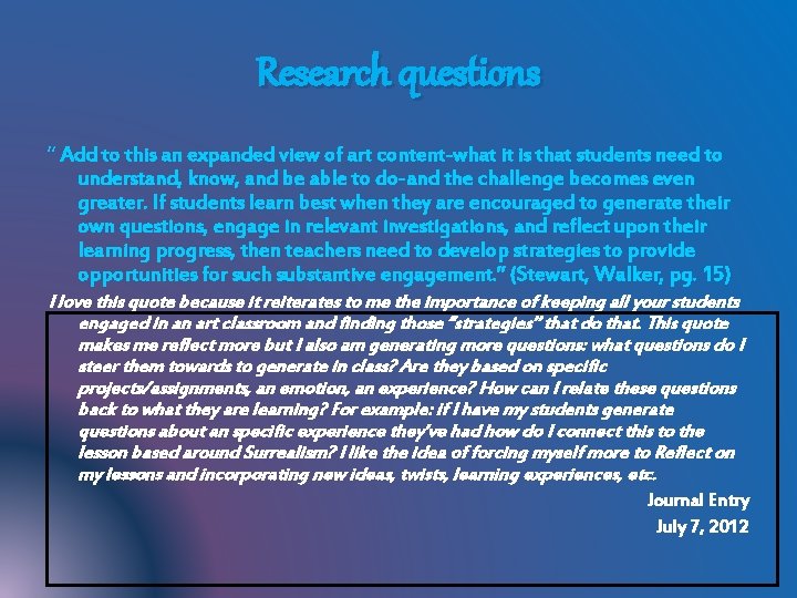 Research questions “ Add to this an expanded view of art content-what it is