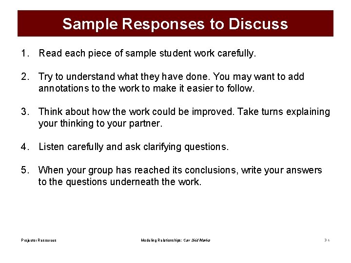 Sample Responses to Discuss 1. Read each piece of sample student work carefully. 2.