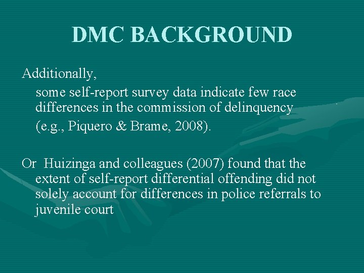 DMC BACKGROUND Additionally, some self-report survey data indicate few race differences in the commission