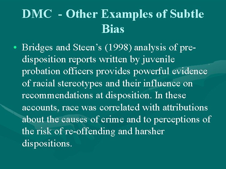 DMC - Other Examples of Subtle Bias • Bridges and Steen’s (1998) analysis of