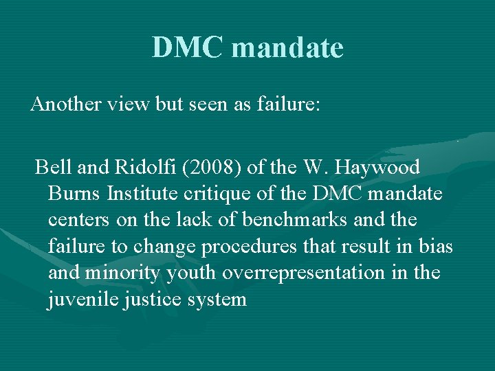 DMC mandate Another view but seen as failure: Bell and Ridolfi (2008) of the