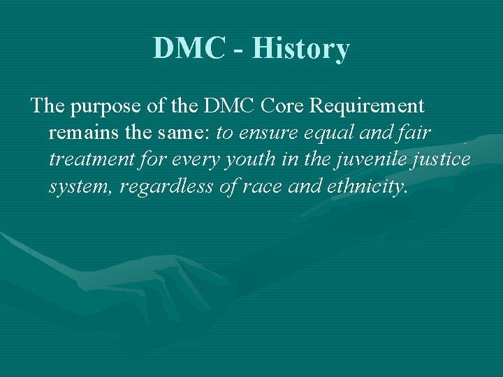 DMC - History The purpose of the DMC Core Requirement remains the same: to
