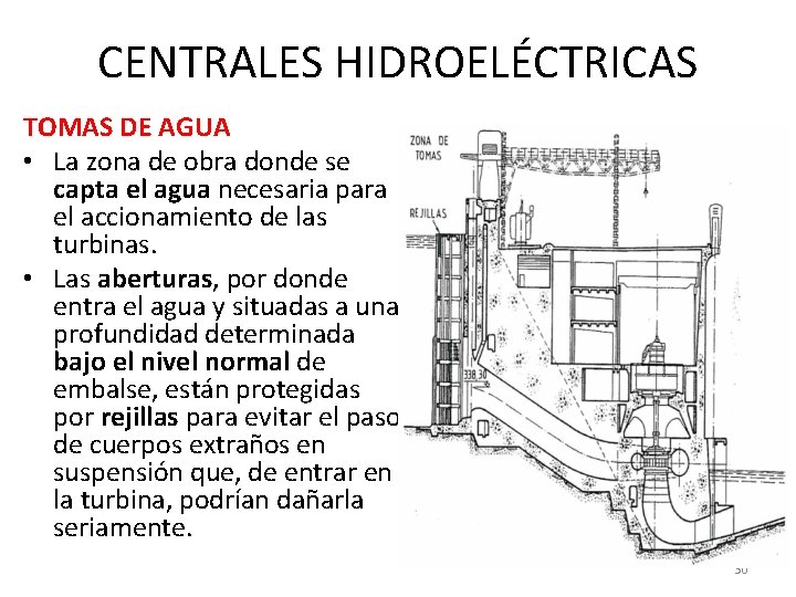 CENTRALES HIDROELÉCTRICAS TOMAS DE AGUA • La zona de obra donde se capta el