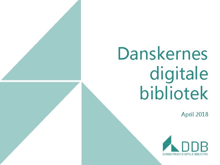 Danskernes digitale bibliotek April 2018 