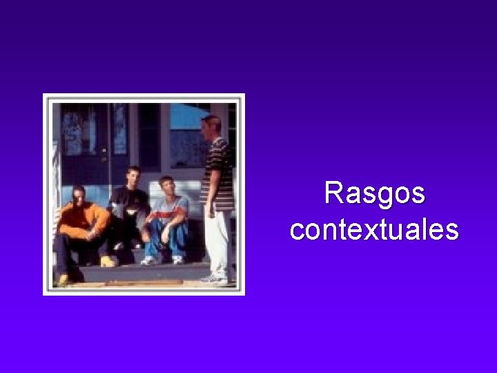 Rasgos contextuales 