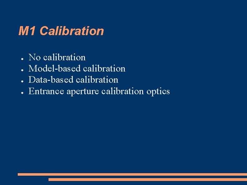 M 1 Calibration ● ● No calibration Model-based calibration Data-based calibration Entrance aperture calibration
