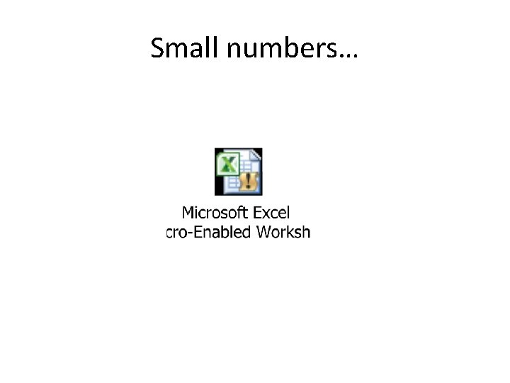 Small numbers… 