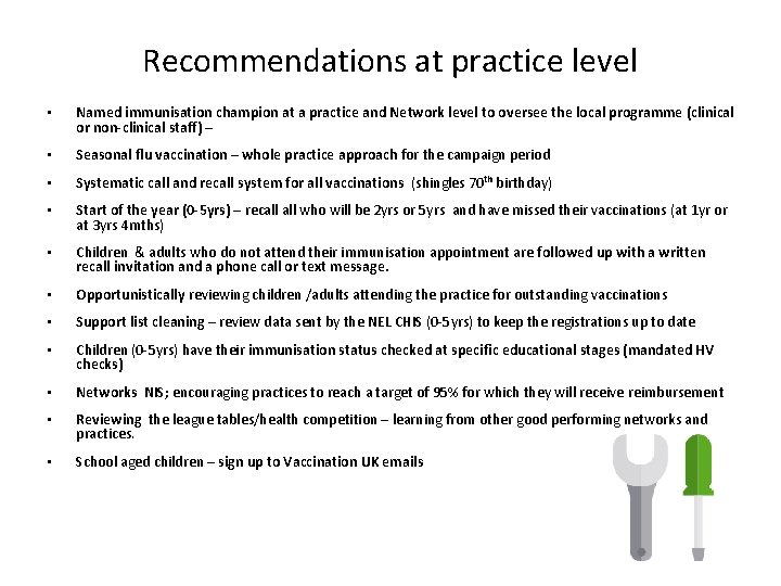 Recommendations at practice level • Named immunisation champion at a practice and Network level