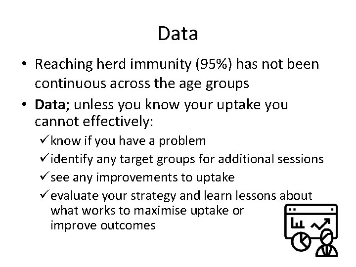 Data • Reaching herd immunity (95%) has not been continuous across the age groups