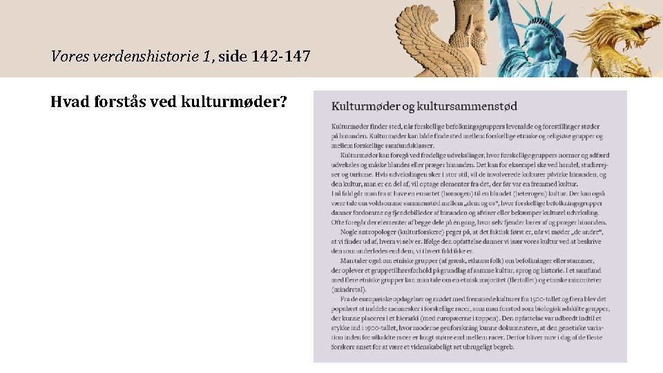 Vores verdenshistorie 1, side 142 -147 Hvad forstås ved kulturmøder? 
