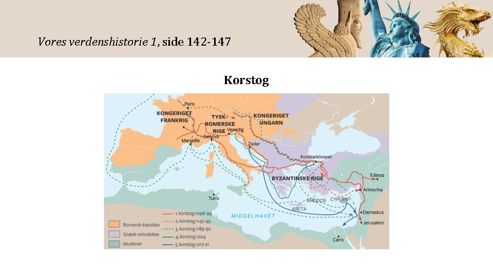 Vores verdenshistorie 1, side 142 -147 Korstog 
