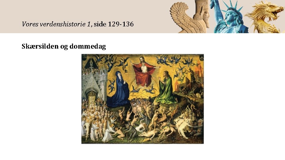 Vores verdenshistorie 1, side 129 -136 Skærsilden og dommedag 