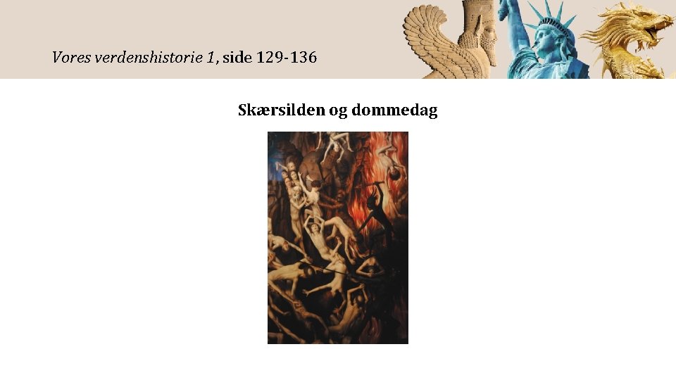 Vores verdenshistorie 1, side 129 -136 Skærsilden og dommedag 
