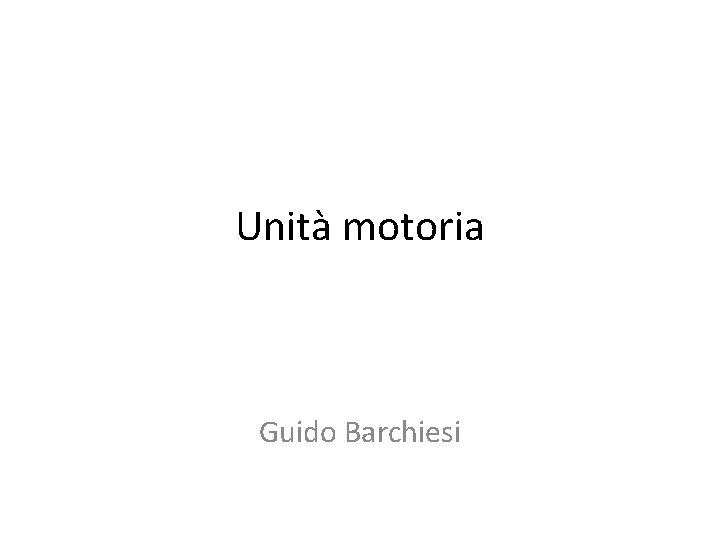 Unità motoria Guido Barchiesi 