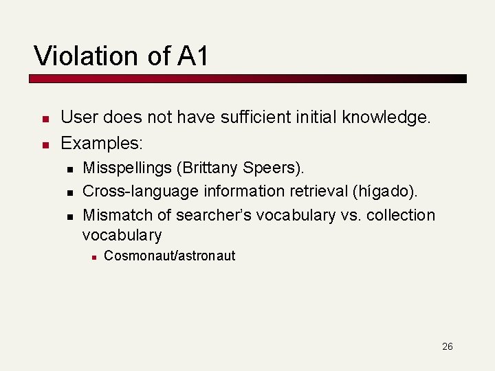 Violation of A 1 n n User does not have sufficient initial knowledge. Examples: