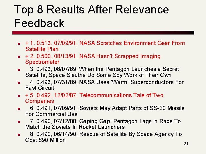 Top 8 Results After Relevance Feedback n n n n + 1. 0. 513,