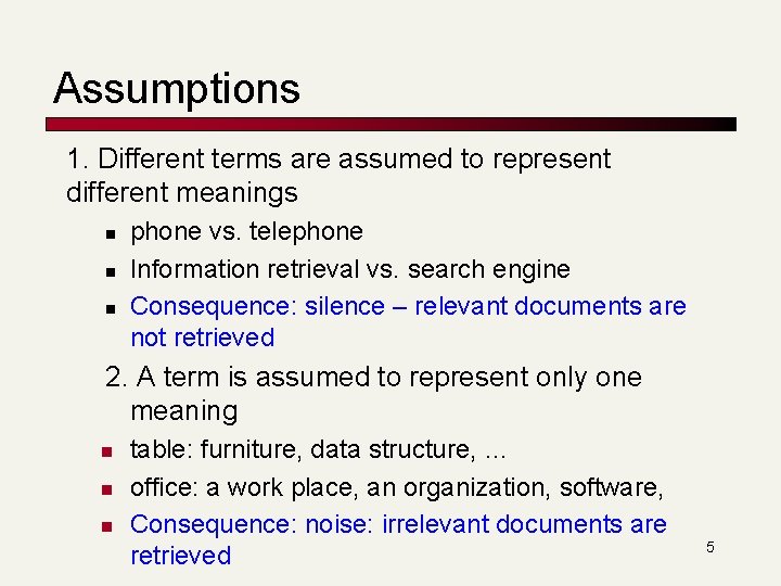 Assumptions 1. Different terms are assumed to represent different meanings n n n phone