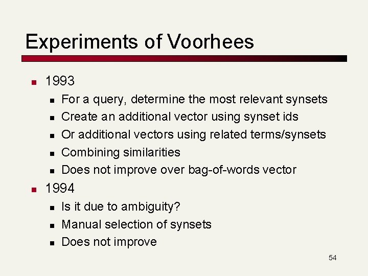 Experiments of Voorhees n 1993 n n n For a query, determine the most